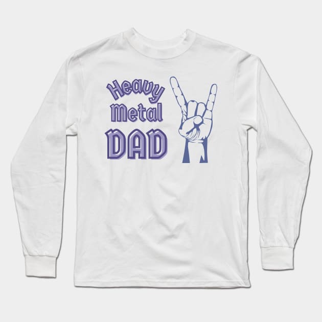 Heavy Metal Dad - With Horns Up - Fathers day gift Long Sleeve T-Shirt by FourMutts